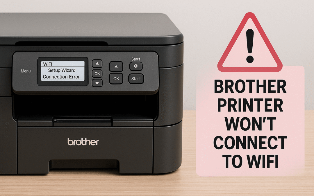 Brother Printer Won’t Connect to Wifi (Complete Step-by-Step Fixing Guide)