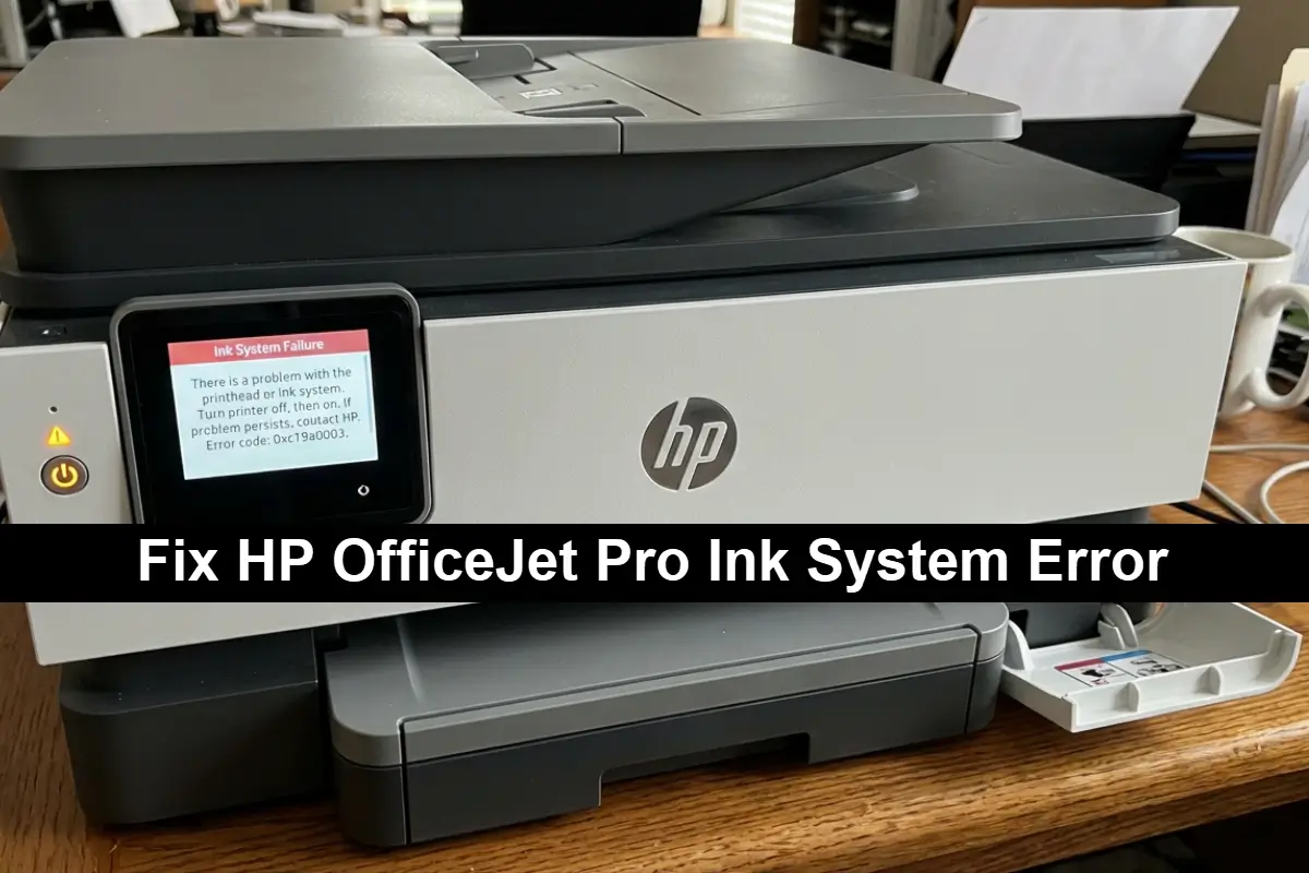 HP OfficeJet Pro Ink System Error – Troubleshoot & Fix Now!