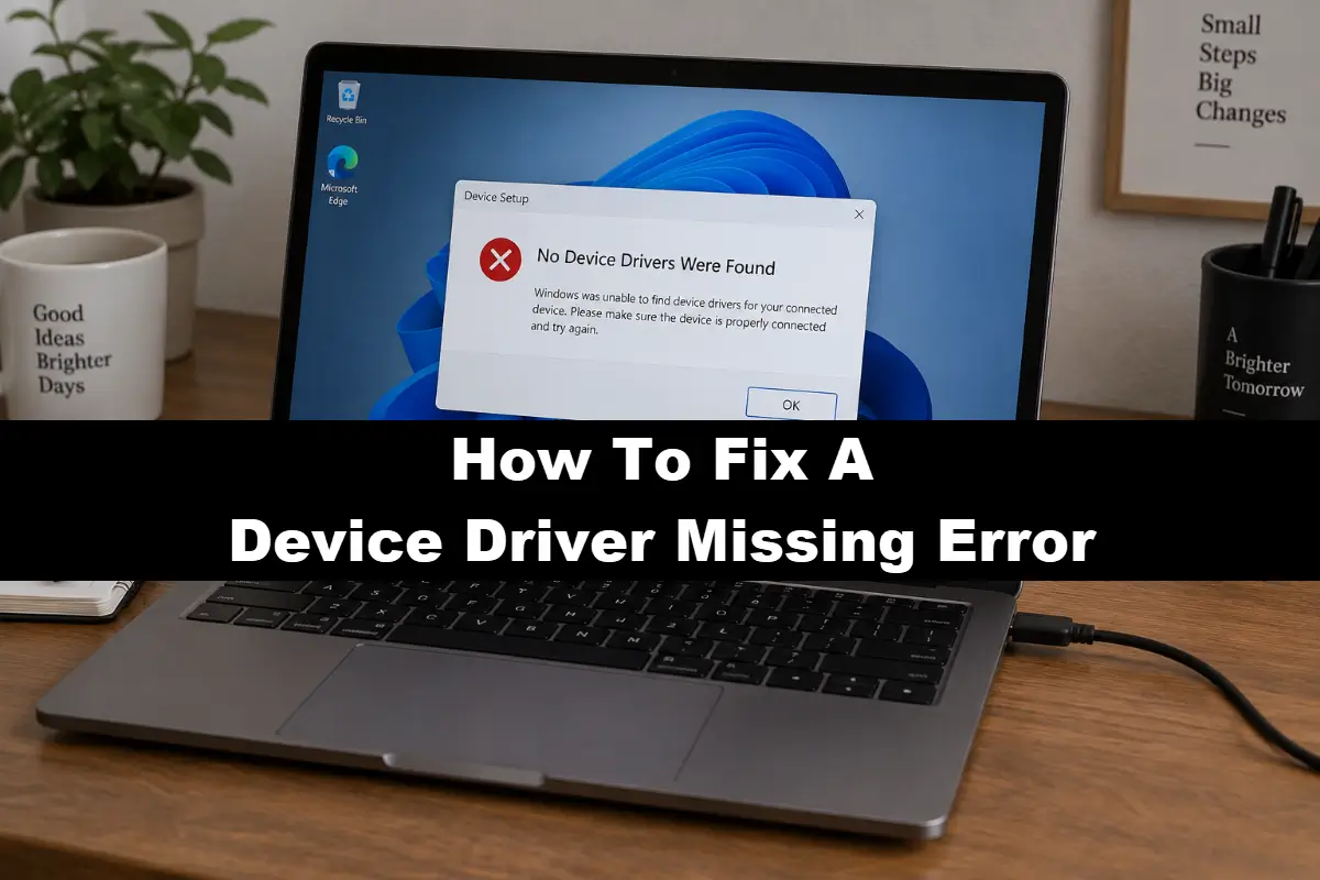 Device Driver Missing Error And How To Fix It Right Now!
