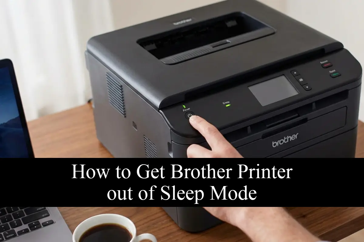 How To Get Brother Printer Out Of Sleep Mode – Fix It Now!
